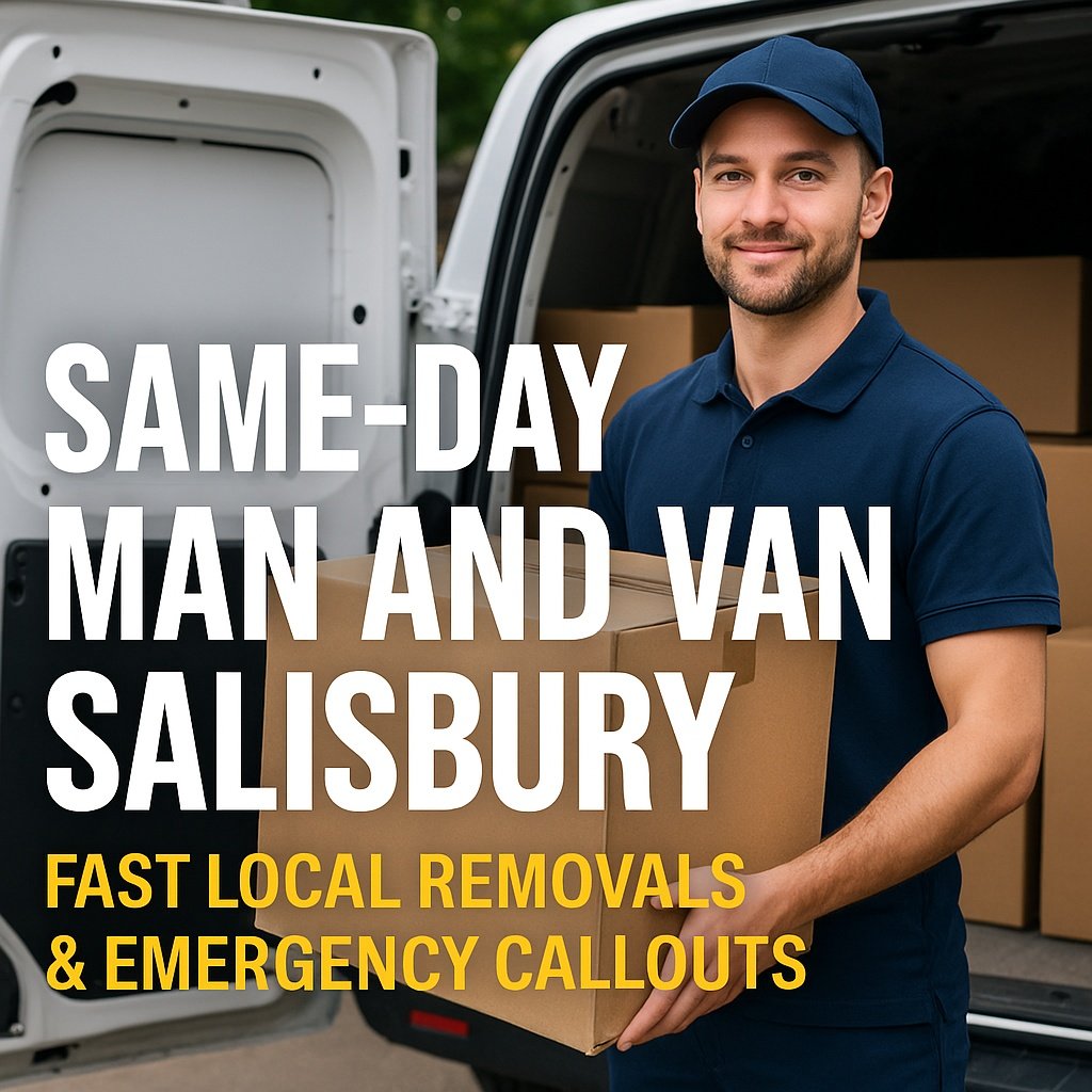 Same-day man and van Salisbury completing a fast local removal and emergency callout service
