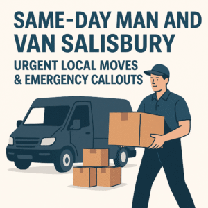 Same-Day Man and Van Salisbury providing urgent local removals and emergency callouts
