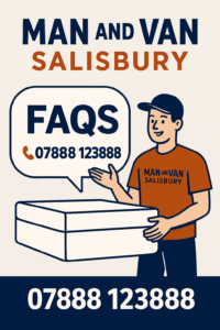 Man and Van Salisbury FAQs – Answers to common questions about removals, deliveries, and house clearances in Salisbury. Call 07888 123888.